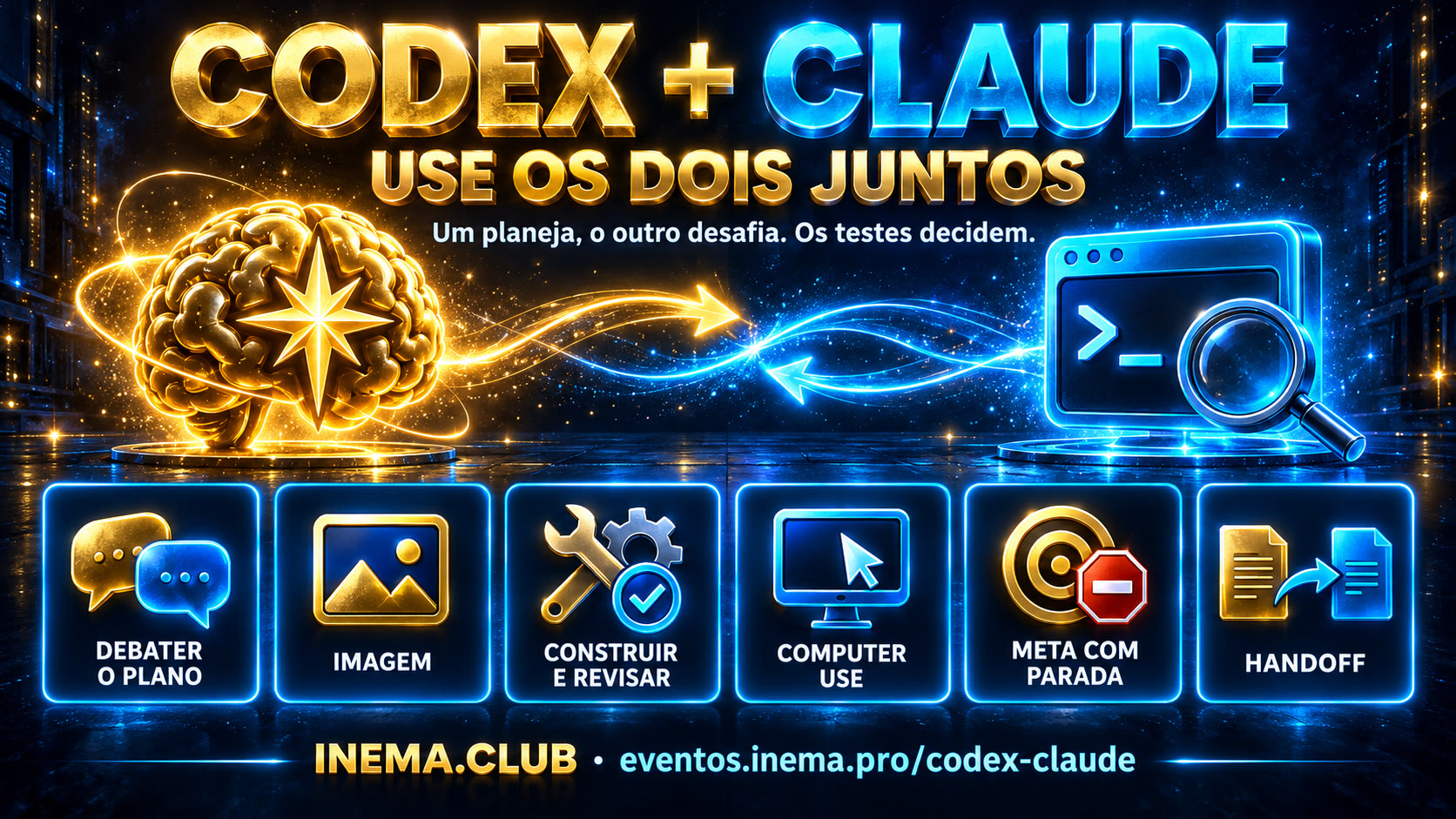 Codex + Claude — use os dois juntos. Um planeja, o outro desafia; os testes decidem. Debater o plano, imagem, construir e revisar, computer use, meta com parada e handoff.