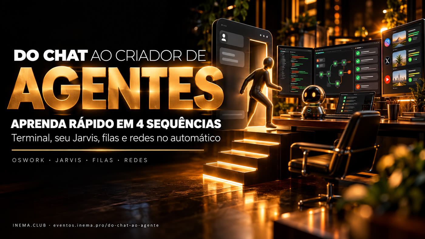 Do chat ao criador de agentes: aprenda rápido em 4 sequências. Terminal, seu Jarvis, filas e redes no automático.