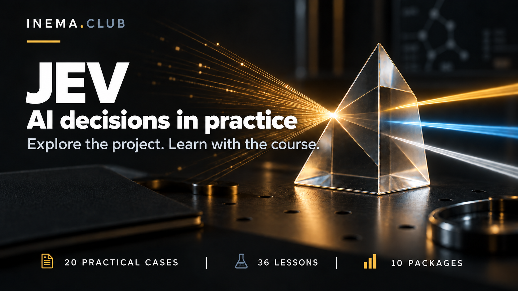 JEV — AI decisions in practice. Explore the project, learn in the course: 20 practical cases, 36 lessons and 10 packages.
