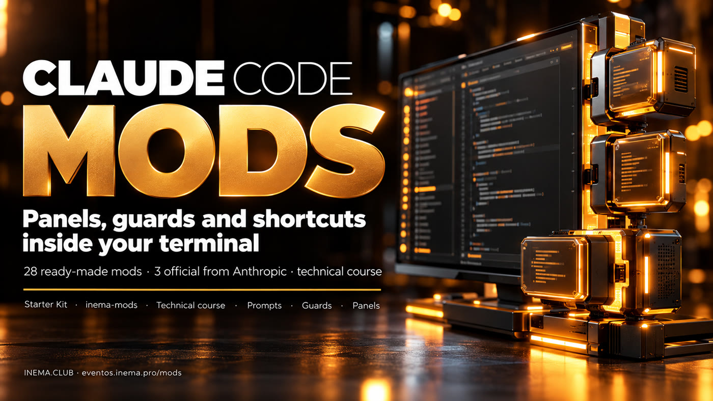 CLAUDE CODE MODS — Panels, guards and shortcuts inside your terminal — 28 ready-made mods · 3 official from Anthropic · technical course — Starter Kit · inema-mods · Technical course · Prompts · Guards · Panels
