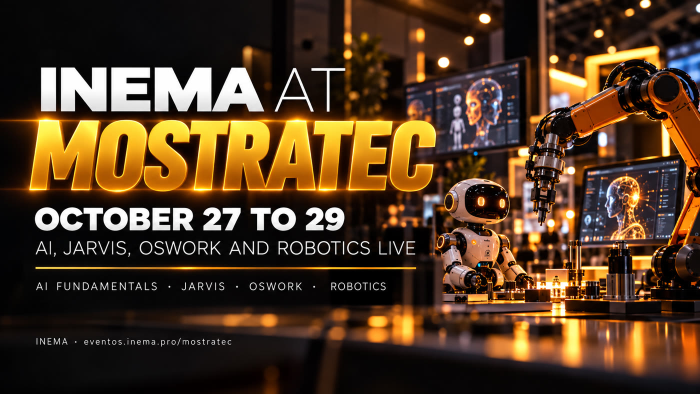 INEMA at Mostratec, October 27–29: live AI, JARVIS, OSWork, and robotics.